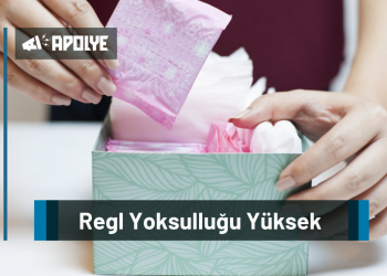 Regl Yoksulluğu Yüksek