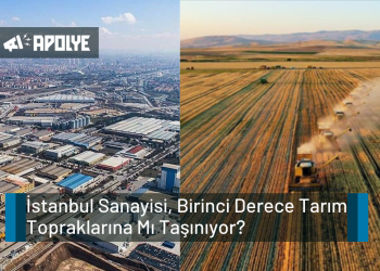 İstanbul Sanayisi, Birinci Derece Tarım Topraklarına Mı Taşınıyor?
