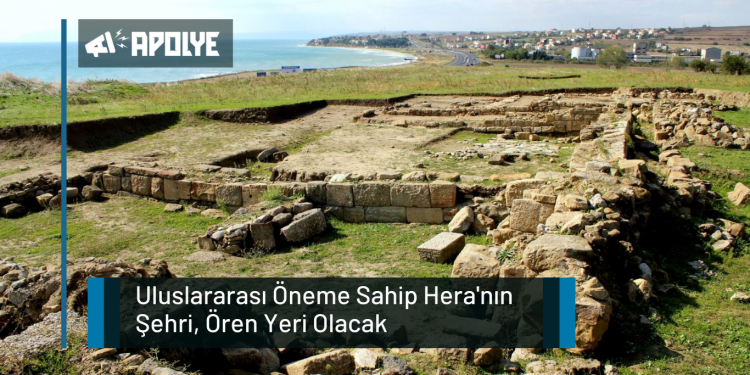 Uluslararası Öneme Sahip Hera’nın Şehri Ören Yeri Olacak