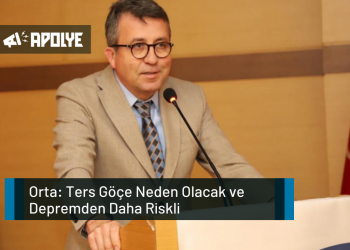 Orta: Ters Göçe Neden Olacak ve Depremden Daha Riskli