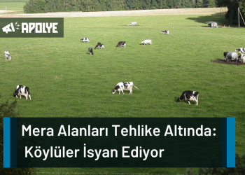 Mera Alanları Tehlike Altında:  Köylüler İsyan Ediyor
