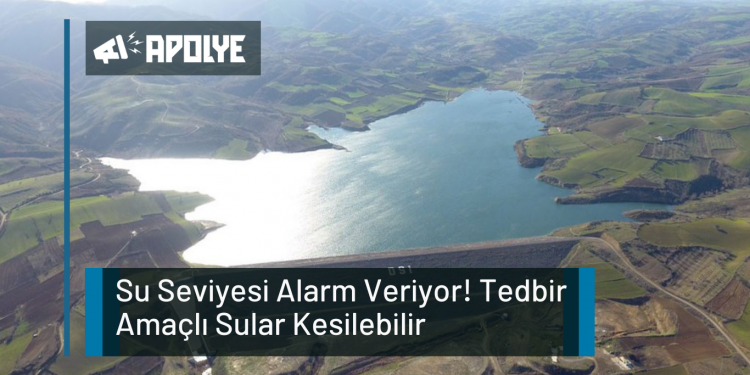 Su Seviyesi Alarm Veriyor! Tedbir Amaçlı Sular Kesilebilir