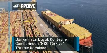 Dünyanın En Büyük Konteyner Gemilerinden “MSC Türkiye” Törenle Karşılandı