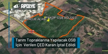 Tarım Topraklarına Yapılacak OSB İçin  Verilen ÇED Kararı İptal Edildi